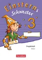 Einsterns Schwester - Sprache und Lesen 3. Schuljahr - Projektheft Annette Schum