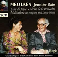 MESSIAEN, Jennifer Bate-Livre d'Orgue / Messe de la Pentecote / Neuf Méditations