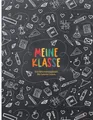 Meine Klasse - Ein Erinnerungsbuch für Lehrer/innen: Buntes Erinnerungsalbum im Freundebuch-Stil zur Erinnerung an die Schulklasse. Abschiedsgeschenk für den Lehrer oder die Lehrerin! Tafelhintergrund
