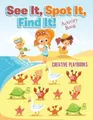 See It, Spot It, Find It! Activity Book by Creative Playbooks