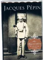 The Apprentice: My Life in the Kitchen, Pepin, Jacques