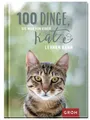 100 Dinge, die man von einer Katze lernen kann: Kleines Geschenkbuch mit einer s
