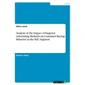 Analysis of the Impact of Targeted Advertising Methods on Consumer Buying Behavior in the B2C Segment von Niklas Jakob / GRIN Verlag / Taschenbuch
