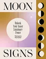 Moon Signs: Unlock Your Inner Luminary Power