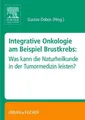 Integrative Onkologie am Beispiel Brustkrebs Was kann die Naturheilkunde in der