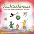 Lichterkinder / Spiel-und Bewegungslieder auf Weltreise