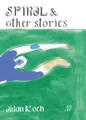 Aidan Koch Nicole Rudick Spiral and Other Stories (Taschenbuch)