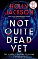 Not Quite Dead Yet by Holly Jackson [Paperback]
