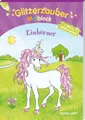 Glitzerzauber Malblock Einhörner: Mit 16 Glitzerseiten (Malbücher und -blöcke) B
