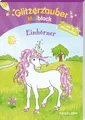 Glitzerzauber-Malblock Einhörner Mit 16 Glitzerseiten