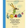 Dunkel war's, der Mond schien helle