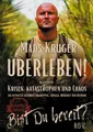 Überleben! In Zeiten von Krisen, Katastrophen und Chaos - Bist Du bereit? Kompak