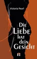Die Liebe hat dein Gesicht: Erotischer Liebesroman