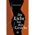 Die Liebe hat dein Gesicht