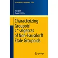 Springer Characterizing Groupoid C -algebras of Non-Hausdorff Étale Groupoids (David R. Pitts, Ruy Exel, 2022) (56839710)