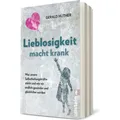 Econ Lieblosigkeit macht krank (Deutsch, Gerald Hüther, 2022) (21380412)
