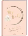 My Baby - Tagebuch für die Schwangerschaft Schwangerschaftstagebuch zum eintr...