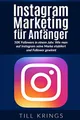 Instagram Marketing für Anfänger: 50K Followers in einem Jahr. Wie man auf Instagram seine Marke etabliert und Follower gewinnt.