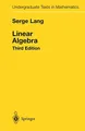 Linear Algebra (Undergraduate Texts in..., Lang, Serge.