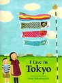 I Live in Tokyo: A Picture Book About a Year of Japanese Food and Festivities for Kids (Ages 4-7)