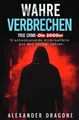 Wahre Verbrechen: True Crime - Die 2000er. 13 schockierende Kriminalfälle aus den 2000er Jahren: True Crime - Die 2000er. 13 schockierende Kriminalfälle aus den 2000er Jahren.DE