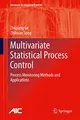 Multivariate Statistical Process Control: Process Monitoring Methods and Applications (Advances in Industrial Control, Band 2)