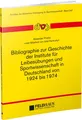 Bibliographie zur Geschichte der Institute für Leibesübungen und Sportwissenscha