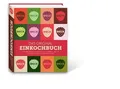 Weck Das Einkochbuch (50 plus Rezepte zum Einwecken, Fermentieren und Konservieren – Einmachgläser, Vorratshaltung, Selbstversorgung Küche) 83164