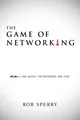 The Game of Networking MLMers ARE MANY. NETWORKERS ARE FEW. Rob Sperry Buch 2017