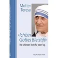 »Ich bin Gottes Bleistift« von Teresa Mutter / Neue Stadt Verlag GmbH / Buch