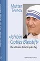 »Ich bin Gottes Bleistift«: Die schönsten Texte für jeden Tag (Jahreslesebuch)