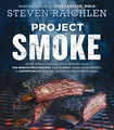 Project Smoke: Seven Steps to Smoke..., Raichlen, Steve