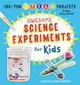 Awesome Science Experiments for Kids: 100+ Fun STEM / STEAM Projects and Why They Work (Awesome STEAM Activities for Kids, Band 10)