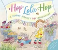 Hop Lola Hop - A Yummy Market Day Adve..., Urban, Kathy