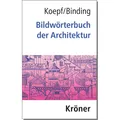 Kröner Bildwörterbuch der Architektur (Deutsch, Günther Binding, Hans Koepf, 2022) (23485709)