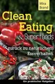 Clean Eating & Superfoods: zurueck zu natuerlichem Essverhalten / Clean Your