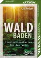 Waldbaden – Inspirationskarten für den Wald: - 40 Karten mit Anleitung