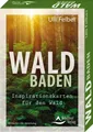 Ulli Felber | Waldbaden - Inspirationskarten für den Wald | Buch | Deutsch