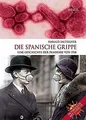 Die Spanische Grippe: Eine Geschichte der Pandemie ... | Buch | Zustand sehr gut