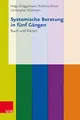 Systemische Beratung in fünf Gängen: Buch Und Karten. Zum Vorzugspreis: Buch und 25 Karten