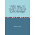 epubli Karten legen mit Skatkarten In kleinen Schritten erfolgreich zum Karten legen (Deutsch, Kerstin Wagner, 2022) (56870060)