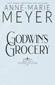 Godwin's Grocery: A Sweet, Small Town Southern Romance (Sweet Tea and a Southern Gentleman, Band 4)