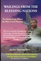 Wailing from the Bleeding Nations: The Battlefields Where the Wars Aren't