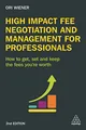 High Impact Fee Negotiation and Management for Professionals: How to Get, Set, and Keep the Fees You're Worth