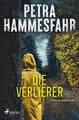 Petra Hammesfahr / Die Verlierer /  9783987500534