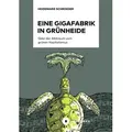Eine Gigafabrik in Grünheide oder der Albtraum vom grünen Kapitalismus von Heidemarie Schroeder / Büchner-Verlag / Taschenbuch