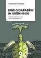 Eine Gigafabrik in Grünheide oder der Albtraum vom ... | Buch | Zustand sehr gut