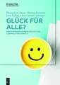 Glück für Alle?: Eine interdisziplinäre Bilanz zur Lebenszufriedenheit (De Gruyter Studium)