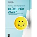Glück für Alle? Eine interdisziplinäre Bilanz zur Lebenszufriedenheit