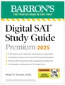 Digital SAT Study Guide Premium, 2025: 4 Practice Tests + Comprehensive Review + Online Practice: 5 Practice Tests + Comprehensive Review + Online Practice (Barron's SAT Prep)
